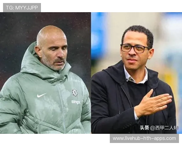 切尔西高层不满马雷斯卡，换帅风暴一触即发，新帅备受瞩目，切尔西选帅